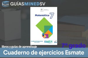 Cuaderno de ejercicios de Esmate de Séptimo Grado resuelto MINED 2024 – Descargar en PDF