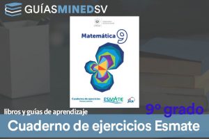 Cuaderno de ejercicios de Esmate de Noveno Grado resuelto MINED 2024 – Descargar en PDF